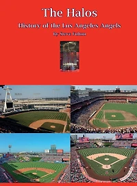 the Halos! History of Los Angeles Angels (MLB Series, #10)