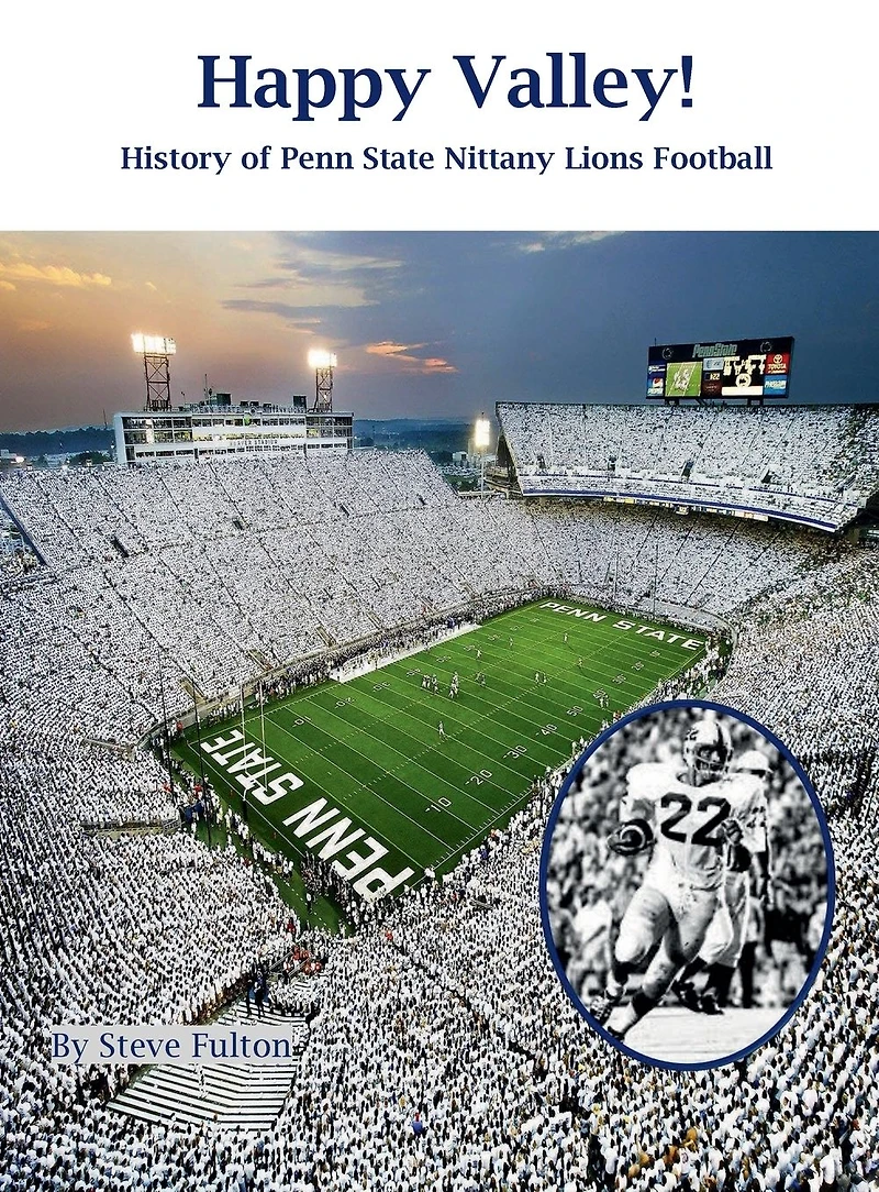 Happy Valley! History of Penn State Nittany Lions Football (College Blueblood Series, #14)