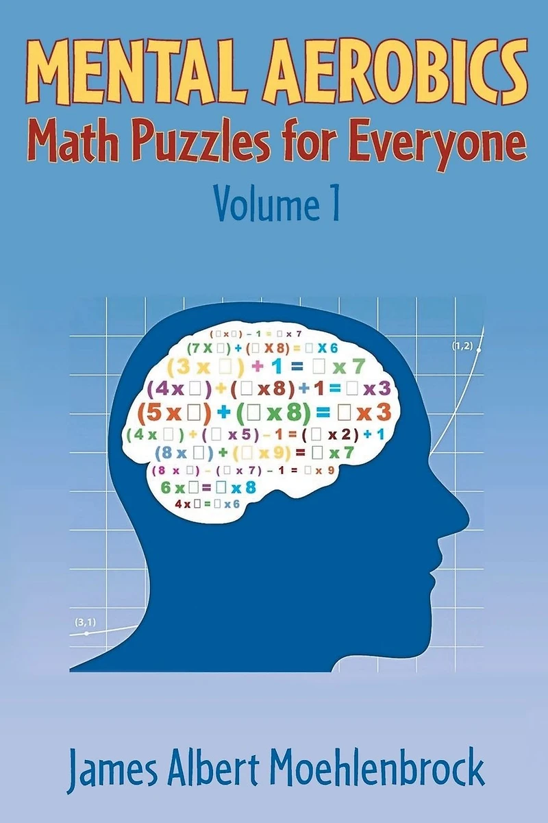 Mental Aerobics -- Math Puzzles for Everyone