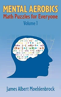 Mental Aerobics -- Math Puzzles for Everyone