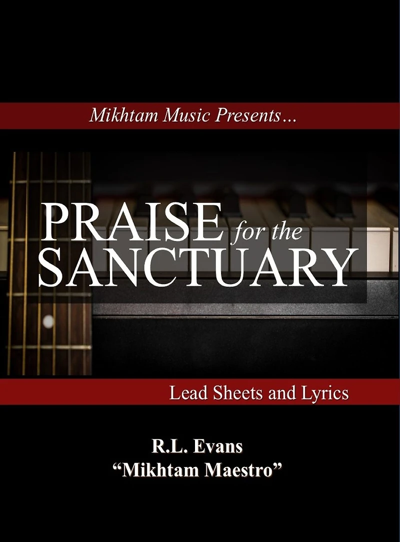 Praise for the Sanctuary: Lead Sheets and Lyrics (Mikhtam Music Sheet Series, #1)