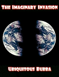 The Imaginary Invasion