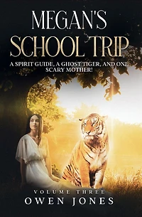 Megan's School Trip: A Spirit Guide, Ghost Tiger And One Scary Mother!