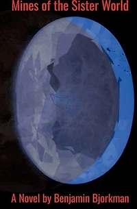 Mines of The Sister World: Expedition that Shaped a Planet