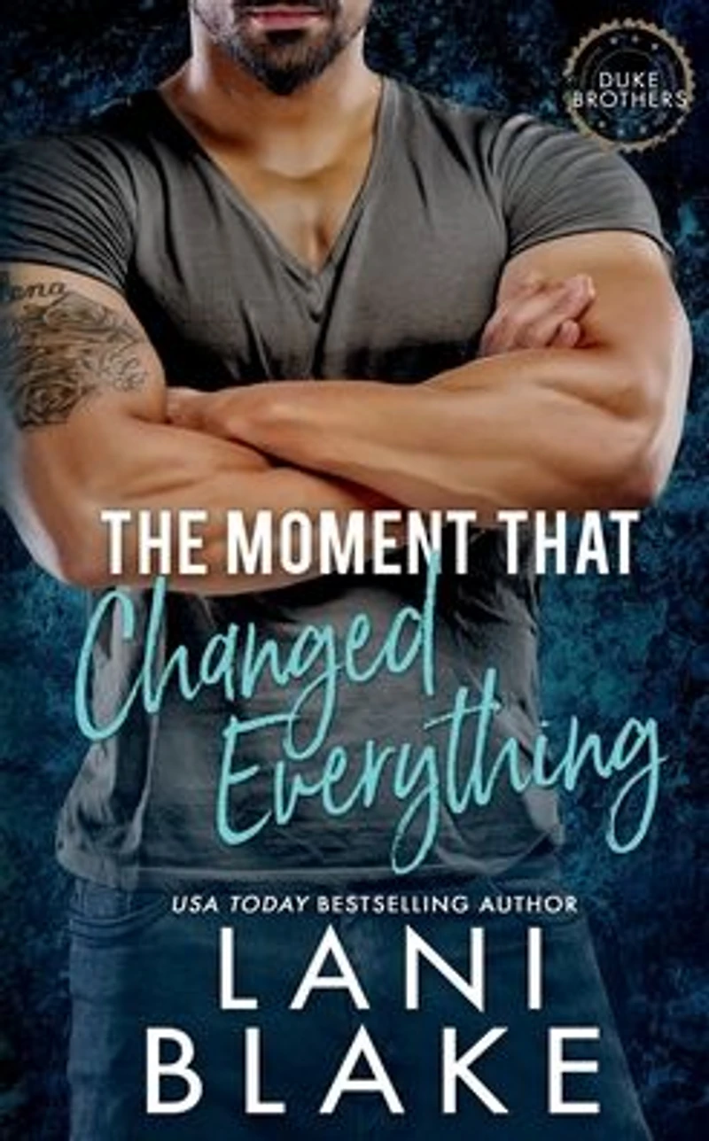 The Moment That Changed Everything: A Grumpy Sunshine Small Town Romance