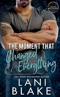 The Moment That Changed Everything: A Grumpy Sunshine Small Town Romance