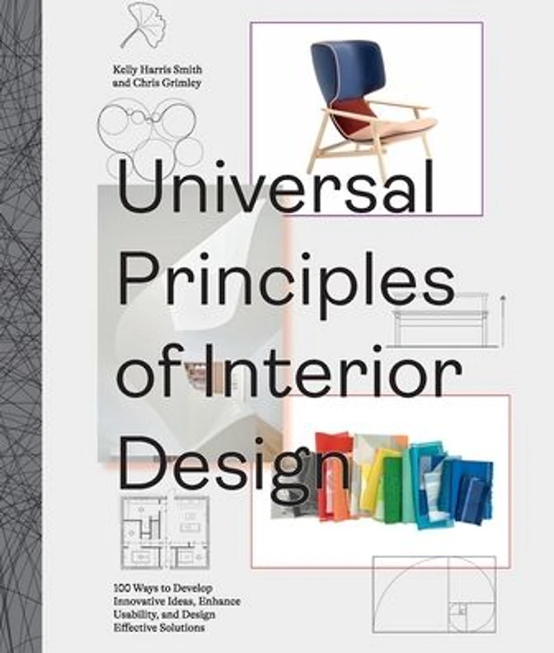 Universal Principles of Interior Design: 100 Ways to Develop Innovative Ideas, Enhance Usability, and Design Effective Solutions