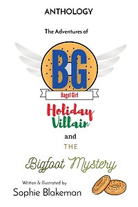 Bagel Girl Anthology: Holiday Villain / Bigfoot Mystery