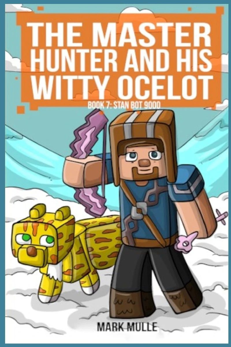 Master Hunter- Robots Revolt Book 7: Stan Bot 9000 (The Hunter and His Witty Ocelot)