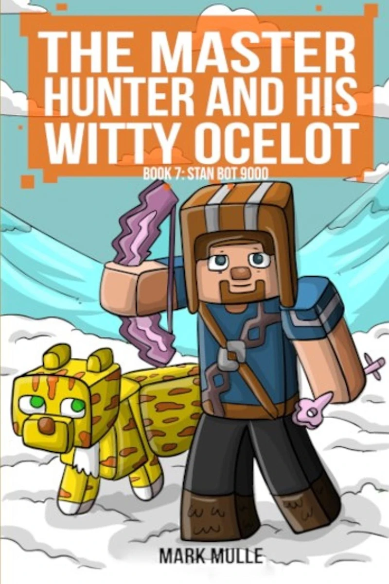Master Hunter- Robots Revolt Book 7: Stan Bot 9000 (The Hunter and His Witty Ocelot)