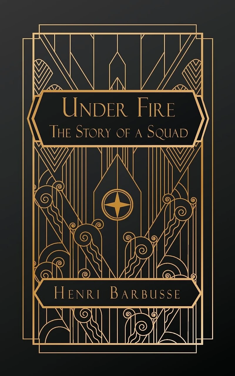 Under Fire: The Story of a Squad