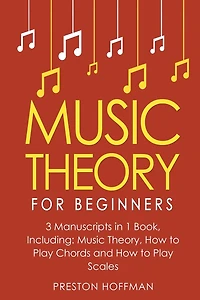 Music Theory: For Beginners - Bundle The Only 3 Books You Need to Learn Theory Worksheets, Chord and Scale Today