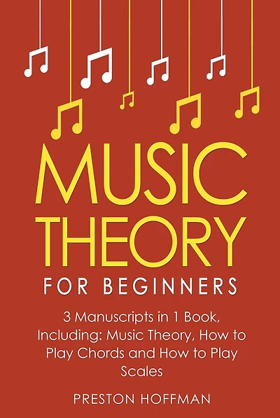 Music Theory: For Beginners - Bundle The Only 3 Books You Need to Learn Theory Worksheets, Chord and Scale Today