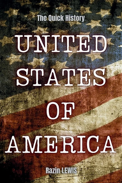 The Quick History! United States of America: A fascinating journey in time crafted for busy people