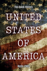 The Quick History! United States of America: A fascinating journey in time crafted for busy people