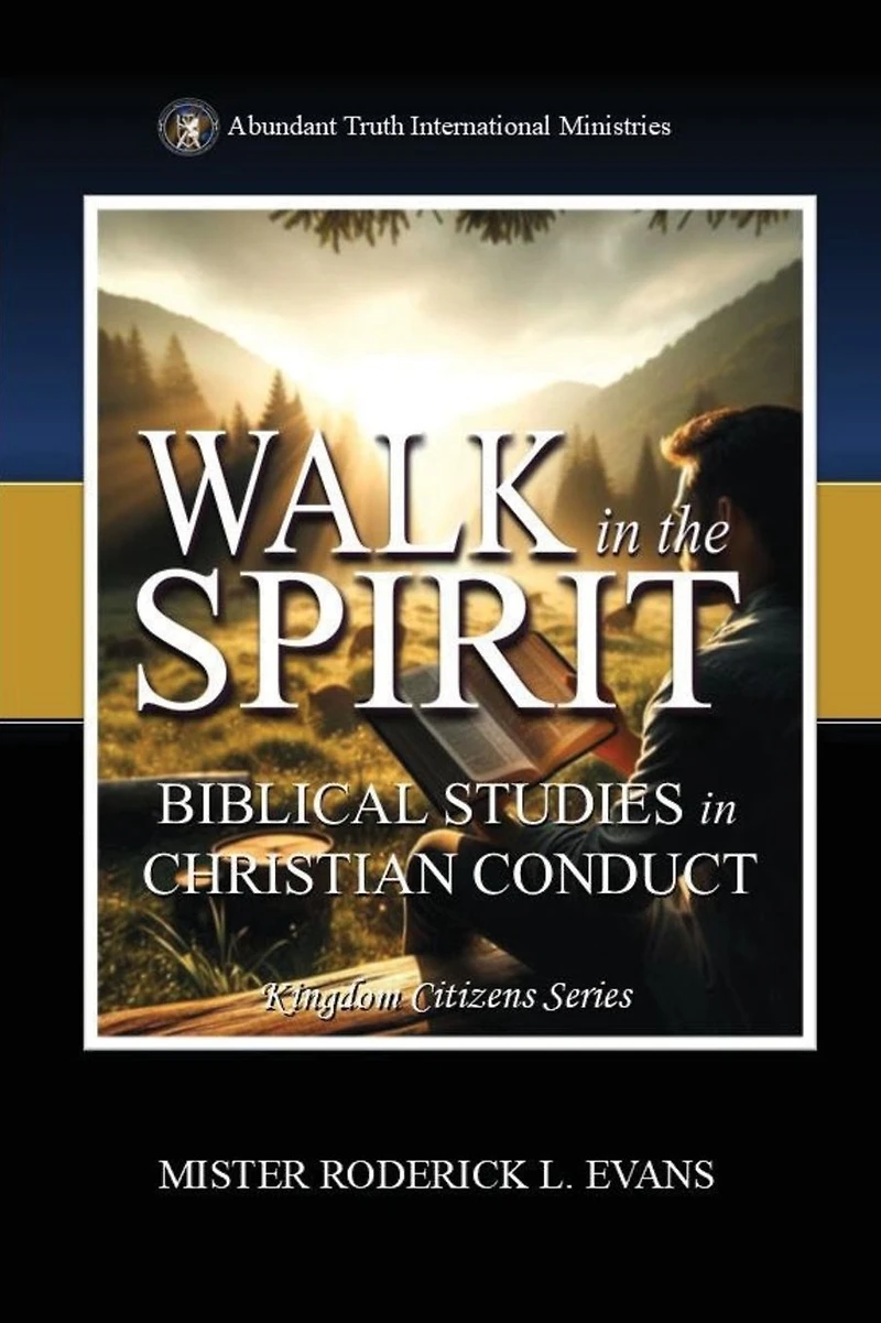 Walk the Spirit: Biblical Studies Christian Conduct (Kingdom Citizens Series, #5)