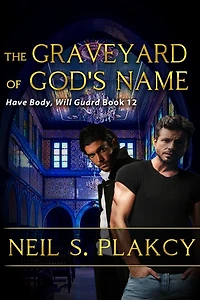 The Graveyard of God's Name (Have Body, Will Guard, #12)