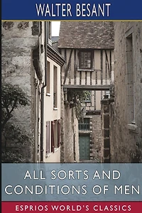 All Sorts and Conditions of Men: An Impossible Story