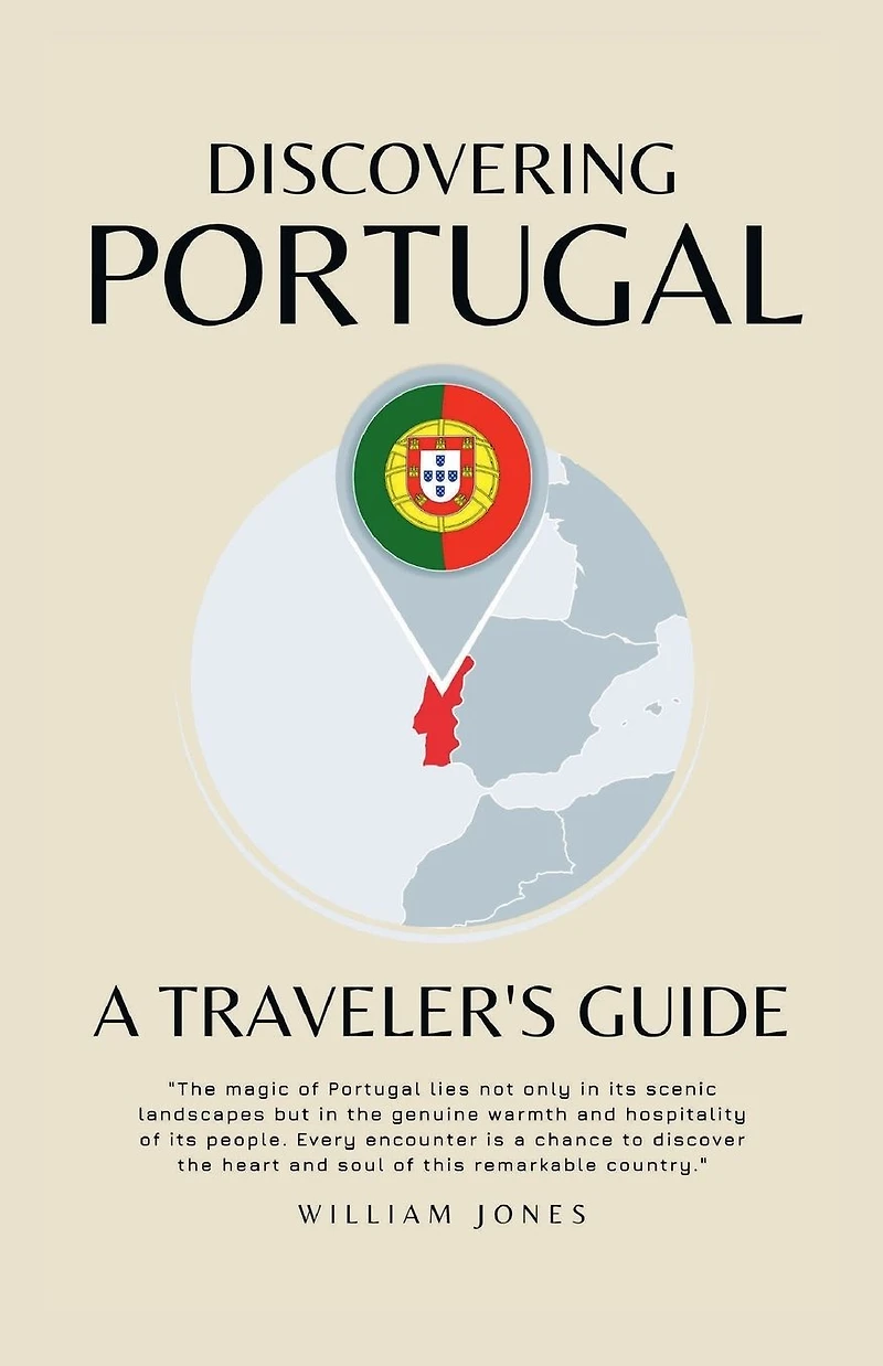 Discovering Portugal: A Traveler's Guide