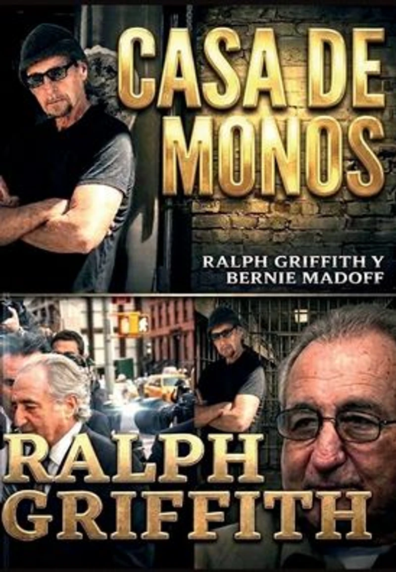 Casa de Mono: Ralph Griffith and Bernie Madoff