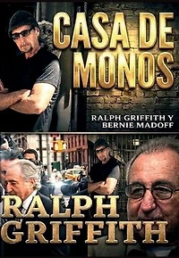 Casa de Mono: Ralph Griffith and Bernie Madoff
