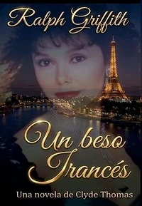 Beso Francés: Una novela de Clyde Thomas