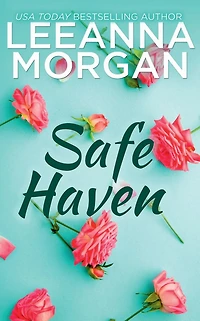 Safe Haven: A Sweet Small Town Romance