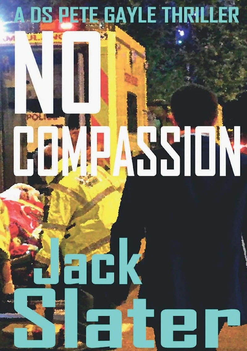 No Compassion (DS Peter Gayle thriller series, Book 8)