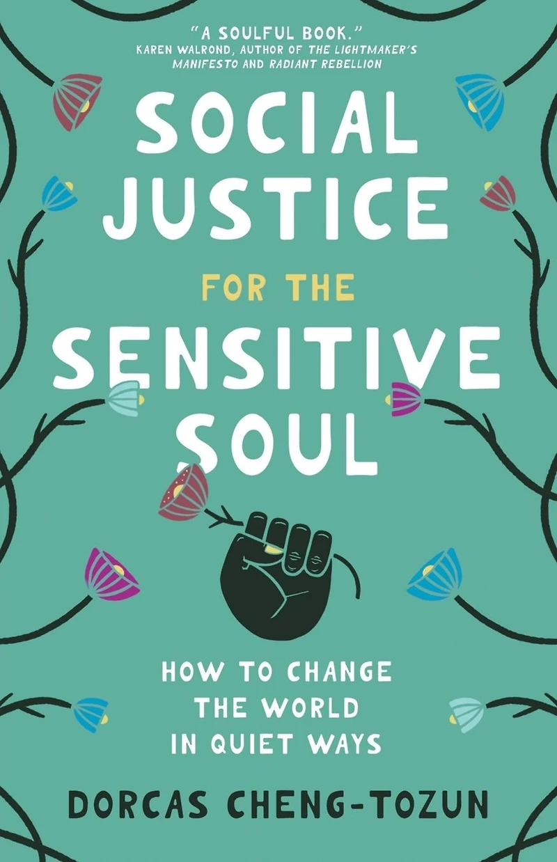 Social Justice for the Sensitive Soul: How to Change World Quiet Ways