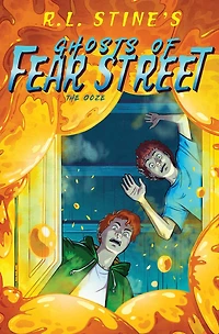 The Ooze (Ghosts of Fear Street Series #8)