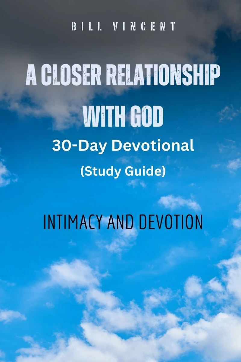 A Closer Relationship With God: Intimacy and Devotion