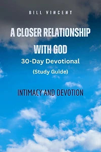 A Closer Relationship With God: Intimacy and Devotion
