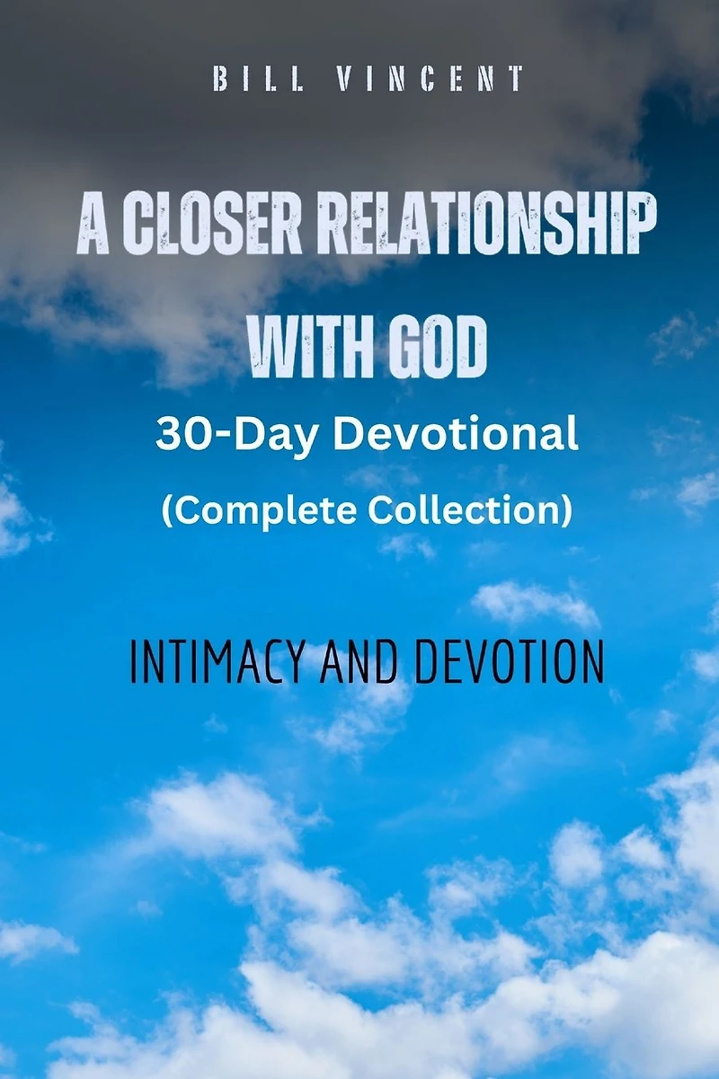 A Closer Relationship With God: Intimacy and Devotion
