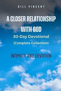 A Closer Relationship With God: Intimacy and Devotion