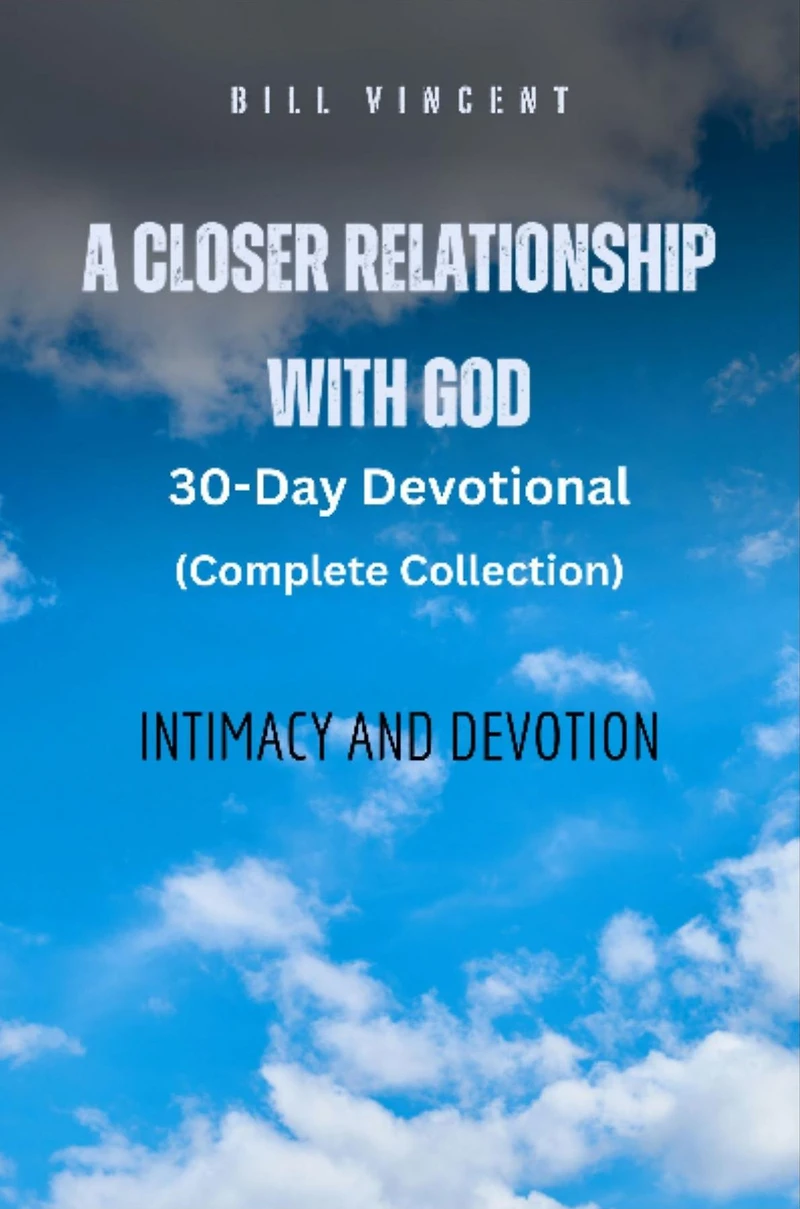 A Closer Relationship With God: Intimacy and Devotion