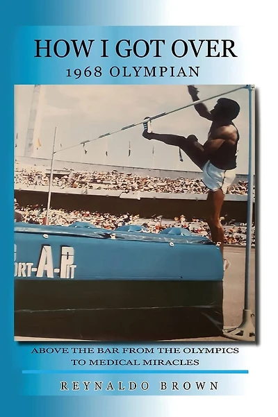 How I Got Over: Above the Bar from Olympics to Medical Miracles