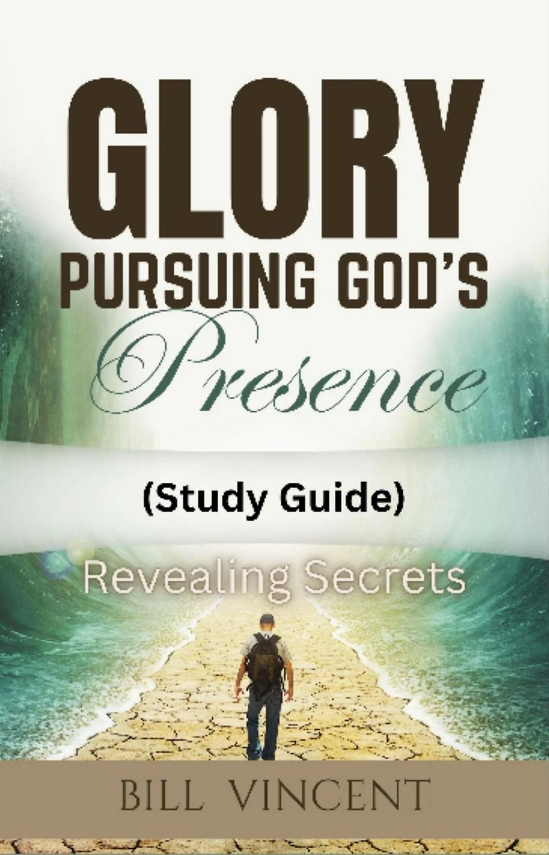 Glory Pursuing God's Presence (Study Guide): Revealing Secrets