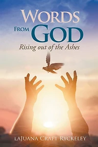 Words from God: Rising out of the Ashes