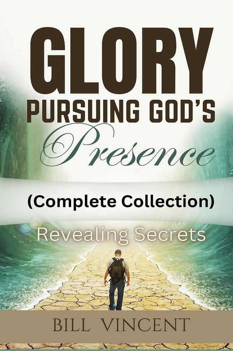 Glory Pursuing God's Presence (Study Guide): Revealing Secrets