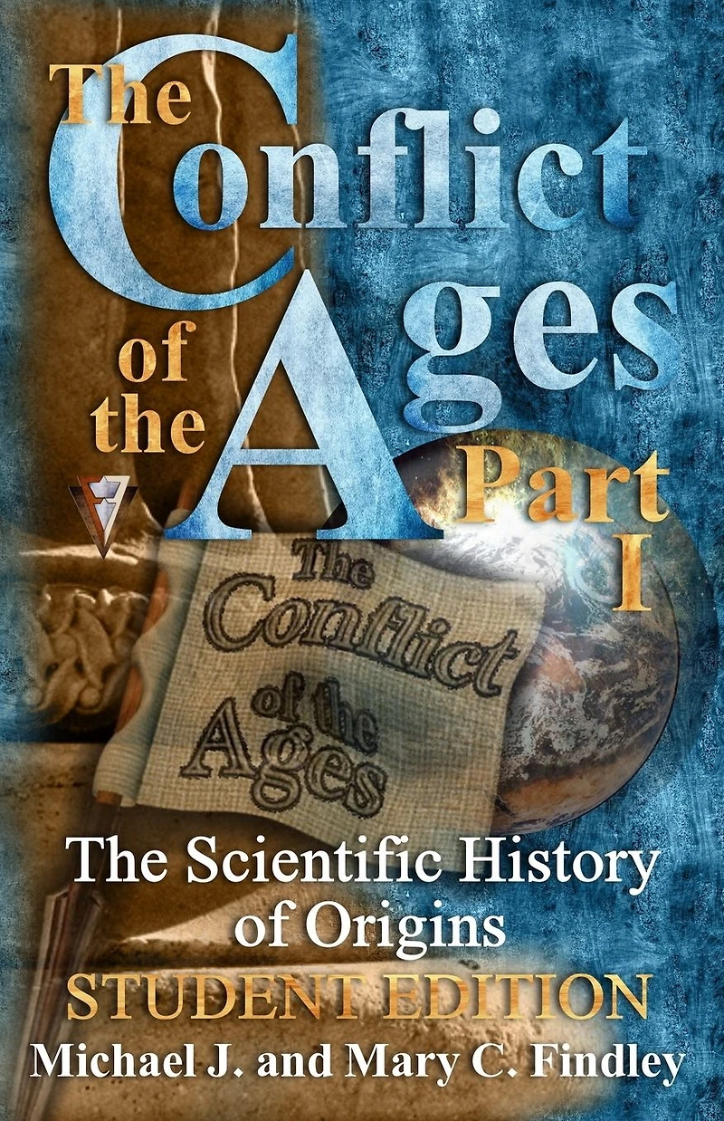 The Conflict of Ages Student Edition I Scientific History Origins