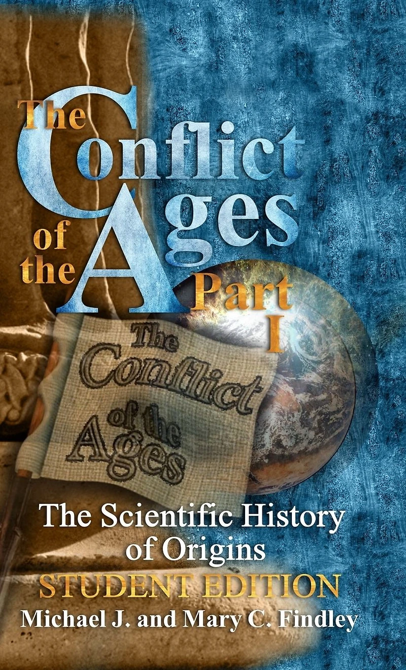 The Conflict of Ages Student Edition I Scientific History Origins