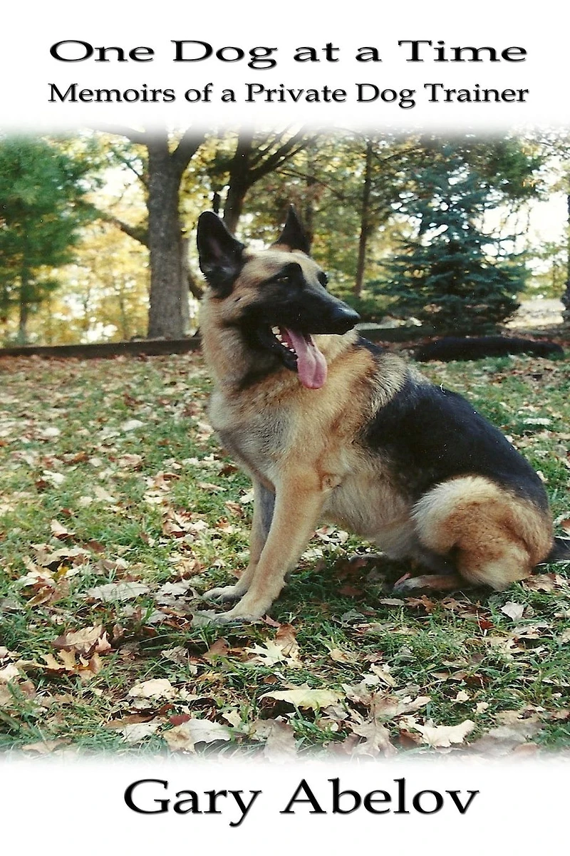 One Dog at a Time: Memoirs of a Private Dog Trainer