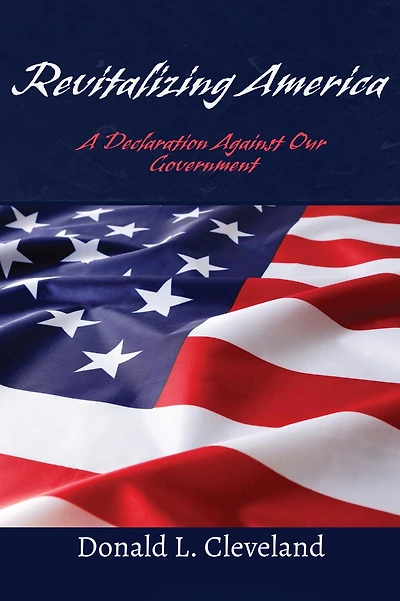 Revitalizing America: A Declaration Against Our Government
