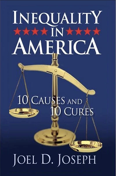 Inequality in America: 10 Causes and 10 Cures