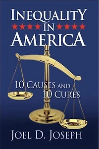 Inequality in America: 10 Causes and 10 Cures