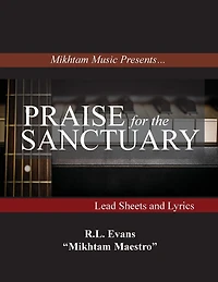 Praise for the Sanctuary: Lead Sheets and Lyrics (Mikhtam Music Sheet Series, #1)