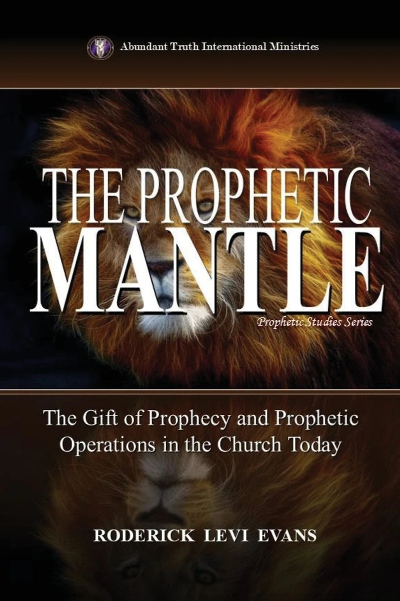 the Prophetic Mantle: Gift of Prophecy and Operations Church Today (Prophetic Studies Series, #2)