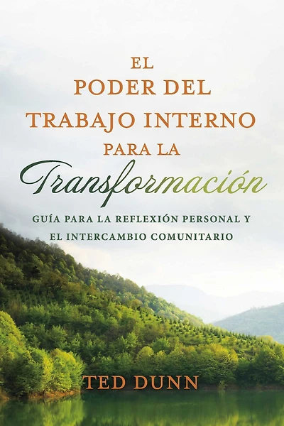 el poder del trabajo interno para la transformación: Guía reflexión personal y intercambio comunitario