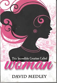 This Incredible creation called woman