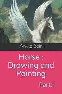 Horse: Drawing and Painting